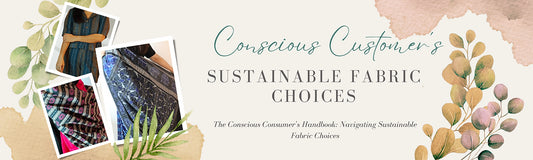 The Conscious Consumer's Handbook: Navigating Sustainable Fabric Choices